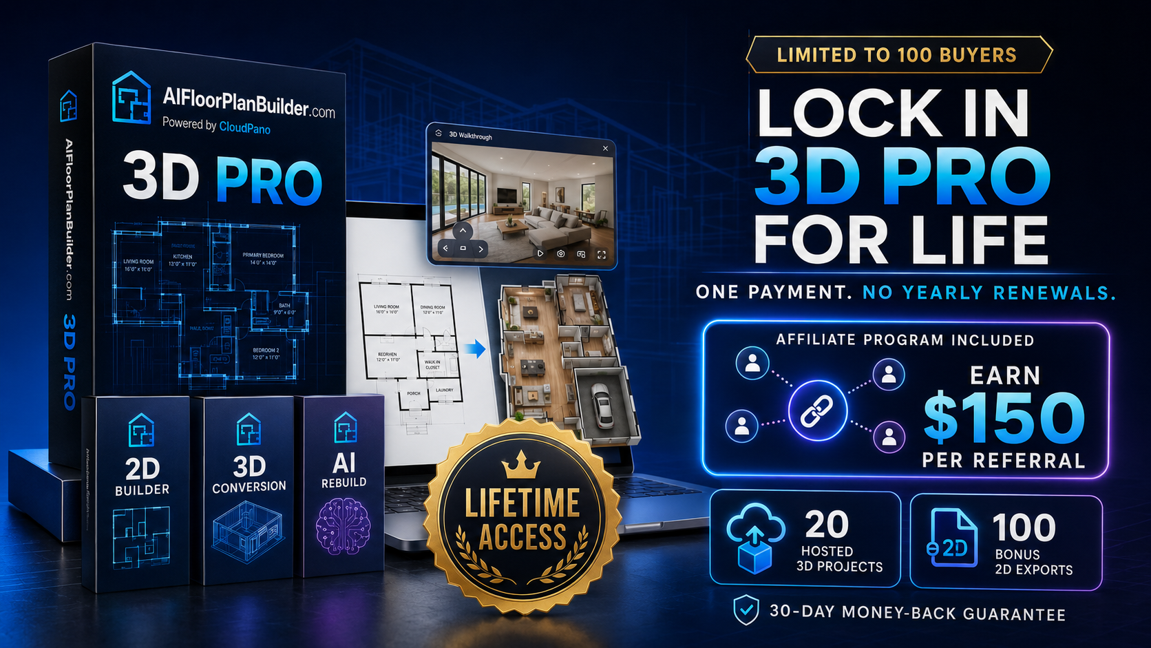 AIFloorPlanBuilder.com 3D Pro lifetime package: 2D Builder, 3D Conversion, and AI Rebuild, with 20 hosted 3D projects, 100 bonus 2D exports, a $150-per-referral affiliate program, and a 30-day money-back guarantee
